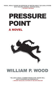 Title: Pressure Point, Author: William P. Wood