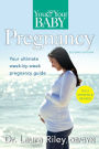 You and Your Baby Pregnancy: The Ultimate Week-by-Week Pregnancy Guide