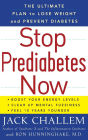 Stop Prediabetes Now: The Ultimate Plan to Lose Weight and Prevent Diabetes