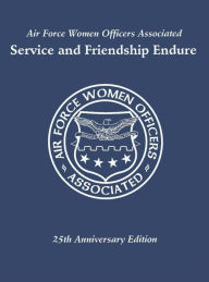 Title: Air Force Women Officers Associated: Service and Friendship Endure, Author: Turner Publishing