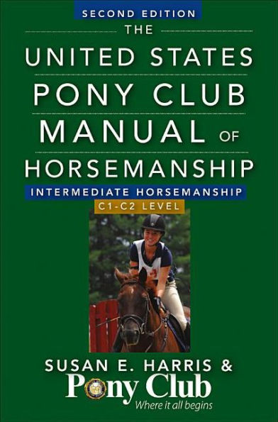 The United States Pony Club Manual Of Horsemanship Intermediate Horsemanship (C Level)