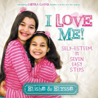 Title: I Love Me!: Self-Esteem in Seven Easy Steps, Author: Elisha