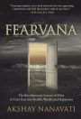FEARVANA: The Revolutionary Science of How to Turn Fear into Health, Wealth and Happiness