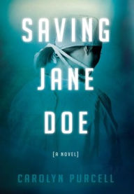 Title: Saving Jane Doe (author use only), Author: Carolyn Purcell