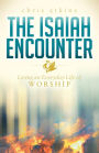The Isaiah Encounter: Living an Everyday Life of Worship