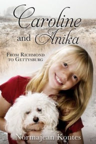 Free text books pdf download Caroline and Anika: From Richmond to Gettysburg (English Edition)