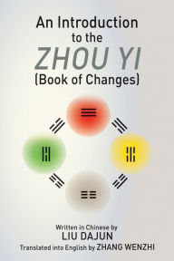 Title: An Introduction to the Zhou yi (Book of Changes), Author: Liu Dajun