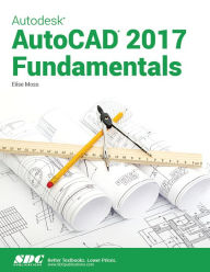 Title: Autodesk AutoCAD 2017 Fundamentals, Author: Elise Moss