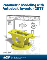 Title: Parametric Modeling with Autodesk Inventor 2017, Author: Randy Shih