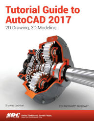 Title: Tutorial Guide to AutoCAD 2017, Author: Shawna Lockhart
