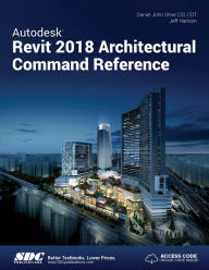 Title: Autodesk Revit 2018 Architectural Command Reference, Author: Jeff Hanson