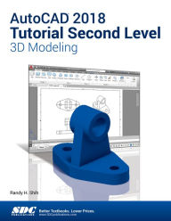 Title: AutoCAD 2018 Tutorial Second Level 3D Modeling, Author: Randy Shih