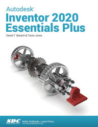 Title: Autodesk Inventor 2020 Essentials Plus, Author: Daniel T. Banach
