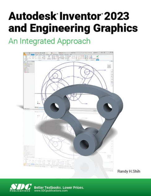 Autodesk Inventor 2023 And Engineering Graphics: An Integrated Approach ...