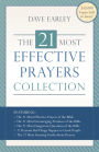 The 21 Most Effective Prayers Collection: Featuring The 21 Most Effective Prayers of the Bible, The 21 Most Encouraging Promises of the Bible, The 21 Most Dangerous Questions of the Bible, 21 Reasons Bad Things Happen to Good People, and The 21 Most Amazi