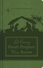 Let Every Heart Prepare Him Room: An Advent Devotional