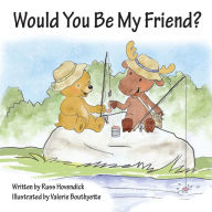 Title: Would You Be My Friend?, Author: Russ Hovendick