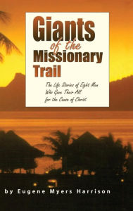 Title: Giants of the Missionary Trail, Author: Eugene Myers Harrison