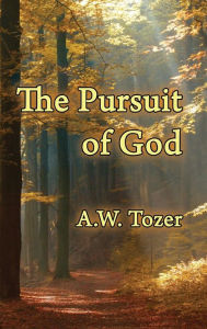 Title: The Pursuit of God, Author: A W Tozer