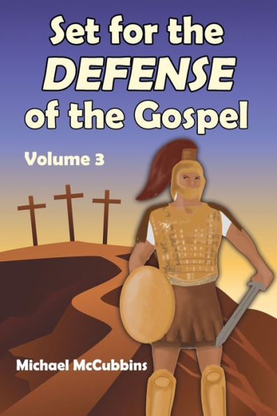 Set for the Defense of the Gospel: Volume 3