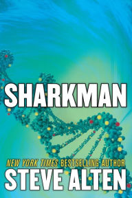 Title: Sharkman, Author: Steve Alten
