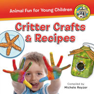Title: Ranger Rick: Critter Crafts and Recipes, Author: Michele Reyzer