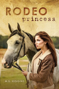 Title: Rodeo Princess, Author: M.G. Higgins