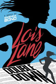Title: Double Down (Lois Lane Series #2), Author: Gwenda Bond