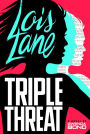 Triple Threat (Lois Lane Series #3)