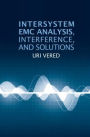 Intersystem EMC Analysis, Interference, and Solutions