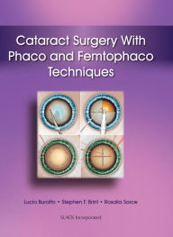 Title: Cataract Surgery With Phaco and Femtophaco Techniques, Author: Lucio Buratto