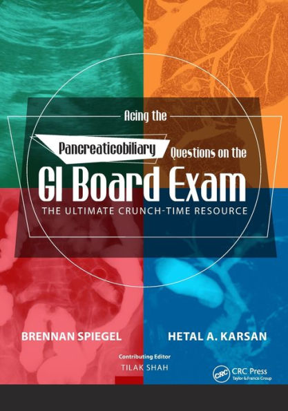 Acing the Pancreaticobiliary Questions on the GI Board Exam: The Ultimate Crunch-Time Resource / Edition 1