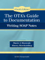 OTA's Guide to Documentation: Writing SOAP Notes