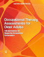 Occupational Therapy Assessments for Older Adults: 100 Instruments for Measuring Occupational Performance / Edition 1