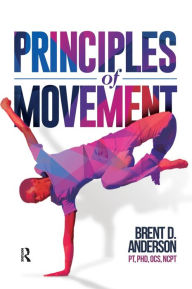 Title: Principles of Movement / Edition 1, Author: Brent Anderson