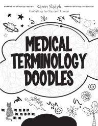 Title: Medical Terminology Doodles, Author: Karen Sladyk