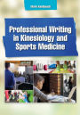 Professional Writing in Kinesiology and Sports Medicine / Edition 1