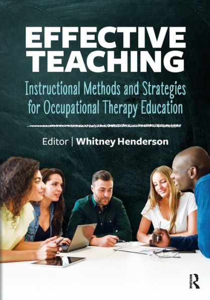 Effective Teaching: Instructional Methods and Strategies for Occupational Therapy Education