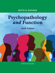 Title: Psychopathology and Function: Sixth Edition, Author: Bette R. Bonder
