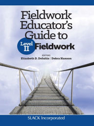 Title: Fieldwork Educator's Guide to Level II Fieldwork, Author: Elizabeth DeIuliis