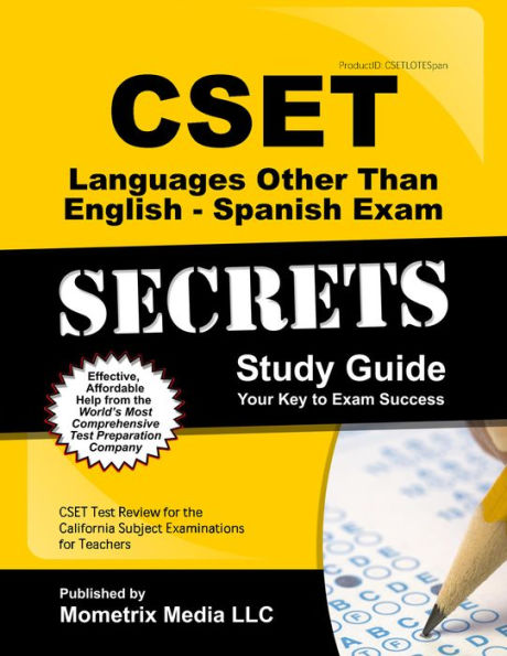 CSET Languages Other Than English - Spanish Exam Secrets Study Guide