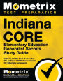 Indiana CORE Elementary Education Generalist Secrets Study Guide