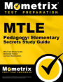 MTLE Pedagogy: Elementary Secrets Study Guide: MTLE Test Review for the Minnesota Teacher Licensure Examinations