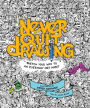 Never Quit Drawing: Sketch Your Way to an Everyday Art Habit