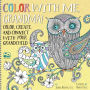 Color with Me, Grandma!: Color, Create, and Connect with Your Grandchild