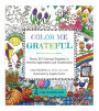 Color Me Grateful: Nearly 100 Coloring Templates for Appreciating the Little Things in Life