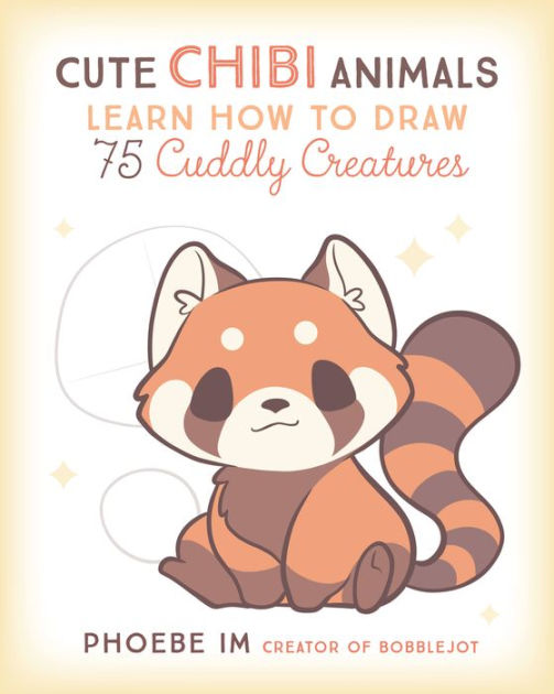 Cute Chibi Animals: Learn How to Draw 75 Cuddly Creatures by Phoebe Im,  Paperback