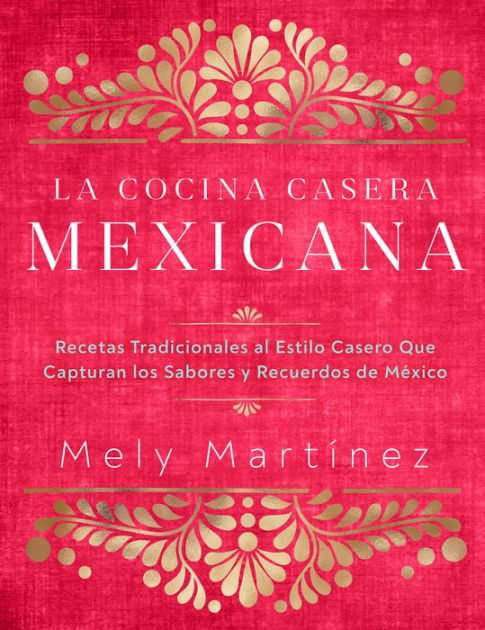 El Libro Esencial De Recetas Mexicanas Para Instant Pot / The