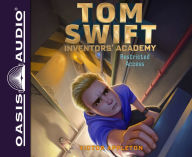 Title: Restricted Access (Tom Swift Inventors' Academy Series #3), Author: Victor Appleton