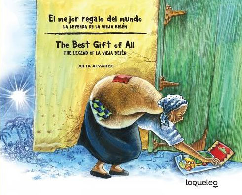 El mejor regalo del mundo: La leyenda de la Vieja Belen / The Best Gift of All: The Legend of La Vieja Belen (Bilingual Edition)